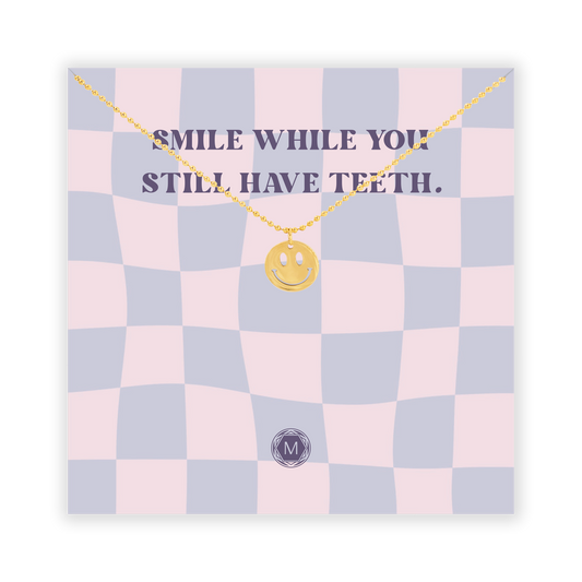 SMILE WHILE YOU STILL HAVE TEETH Necklace